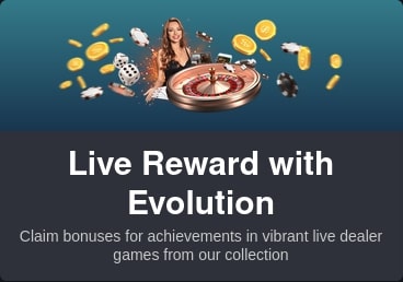 Bons Live casino reward on Evolution live casino games